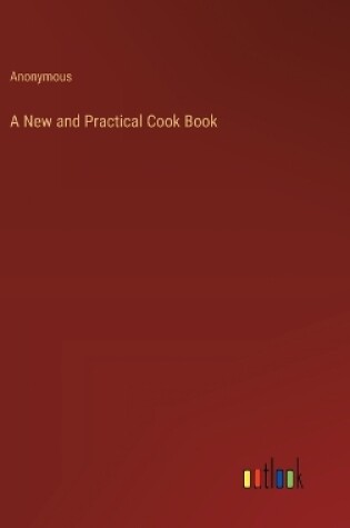 Cover of A New and Practical Cook Book