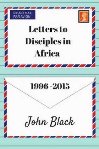 Cover of Letters to Disciples in Africa (1996-2015)