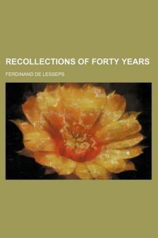 Cover of Recollections of Forty Years (Volume 2)