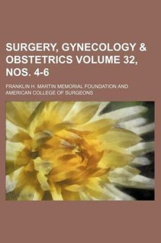 Cover of Surgery, Gynecology & Obstetrics Volume 32, Nos. 4-6