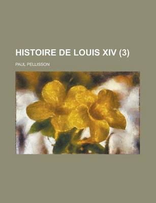 Book cover for Histoire de Louis XIV (3 )