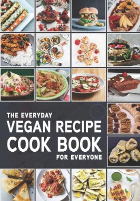Book cover for The Everyday Vegan Recipe Cook Book for Everyone