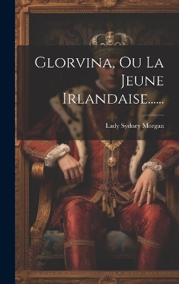 Book cover for Glorvina, Ou La Jeune Irlandaise......