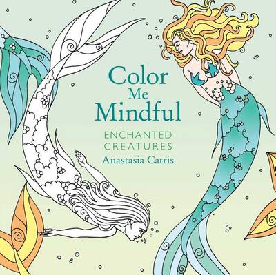 Book cover for Color Me Mindful: Enchanted Creatures