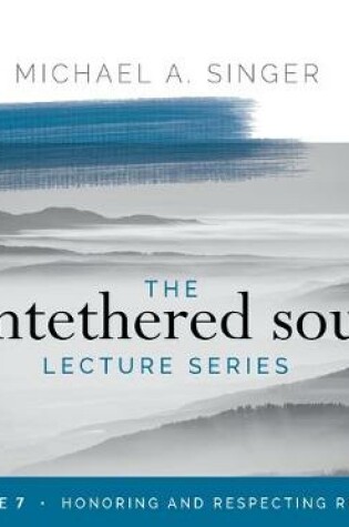 Cover of The Untethered Soul Lecture Series: Volume 7