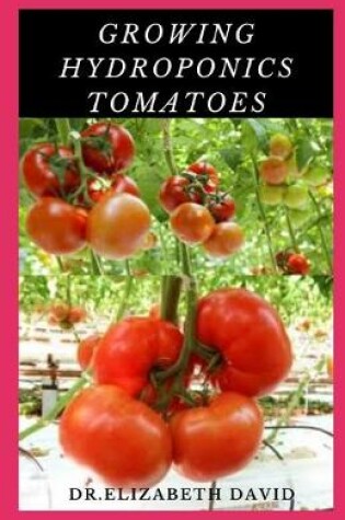 Cover of Growing Hydroponics Tomatoes