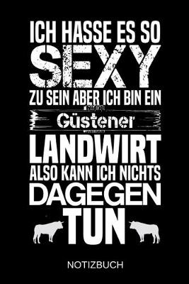 Book cover for Ich hasse es so sexy zu sein aber ich bin ein Gustener Landwirt also kann ich nichts dagegen tun