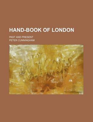 Book cover for Hand-Book of London; Past and Present