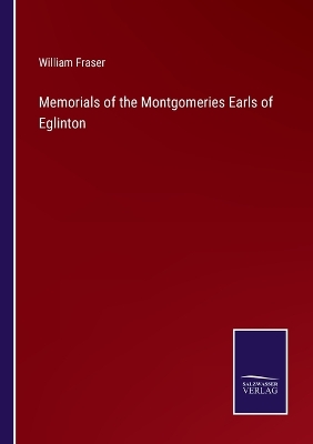 Book cover for Memorials of the Montgomeries Earls of Eglinton