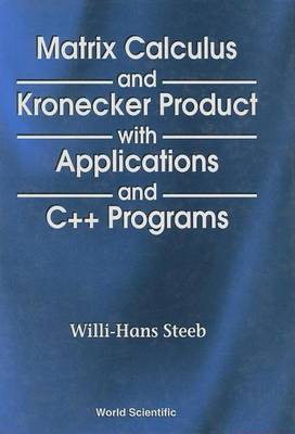 Book cover for Matrix Calculus and Kronecker Product with Applications and C++ Programs
