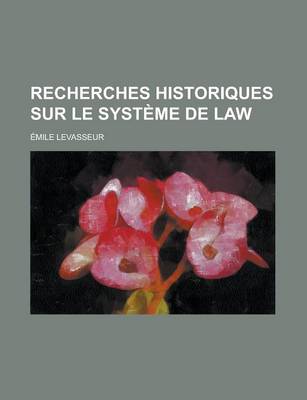 Book cover for Recherches Historiques Sur Le Systeme de Law