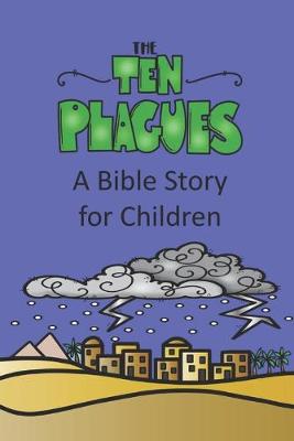 Book cover for The Ten Plagues A Bible Story for Children