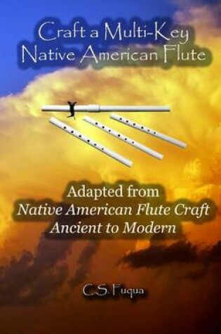 Cover of Craft a Multi-Key Native American Flute