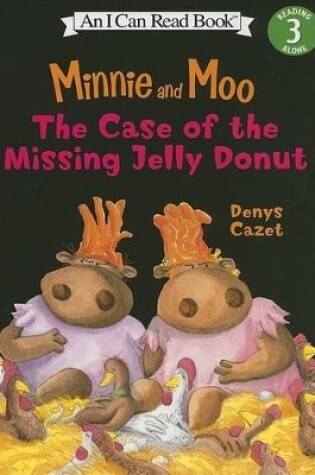 Cover of Minnie and Moo: The Case of the Missing Jelly Donut