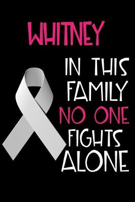 Book cover for WHITNEY In This Family No One Fights Alone