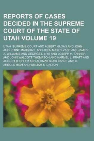 Cover of Reports of Cases Decided in the Supreme Court of the State of Utah Volume 19