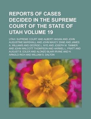 Book cover for Reports of Cases Decided in the Supreme Court of the State of Utah Volume 19