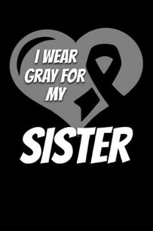 Cover of I Wear Gray For My Sister