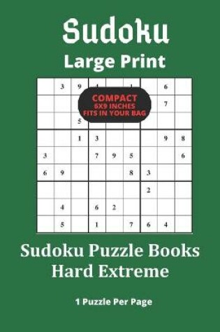Cover of Sudoku Puzzle Books Hard Extreme Large Print 1 puzzle per page compact fits in your bag