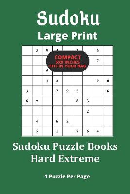 Book cover for Sudoku Puzzle Books Hard Extreme Large Print 1 puzzle per page compact fits in your bag