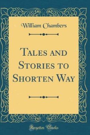 Cover of Tales and Stories to Shorten Way (Classic Reprint)