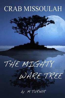 Cover of Crab Missoulah and the Mighty Ware Tree