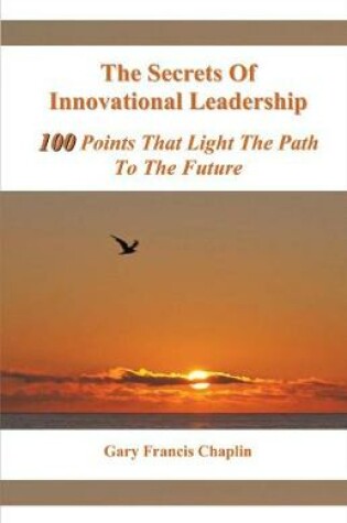 Cover of The Secrets Of Innovational Leadership