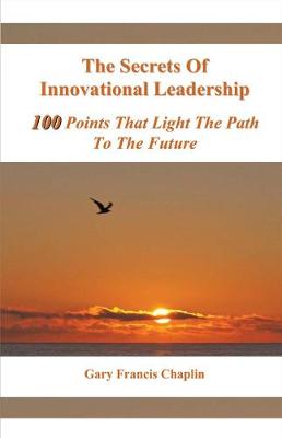 Book cover for The Secrets Of Innovational Leadership