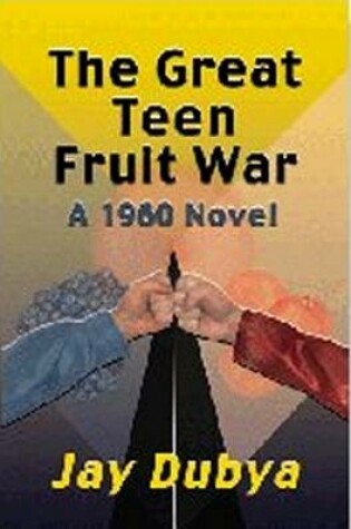 Cover of The Great Teen Fruit War