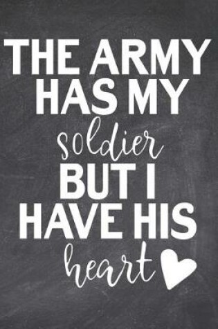 Cover of The Army Has My Soldier But I Have His Heart