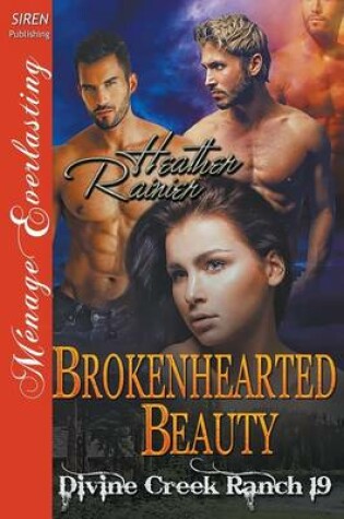 Cover of Brokenhearted Beauty [Divine Creek Ranch 19] (Siren Publishing Menage Everlasting)