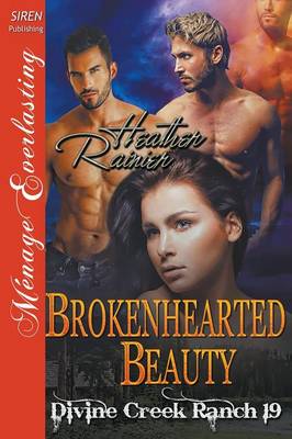 Book cover for Brokenhearted Beauty [Divine Creek Ranch 19] (Siren Publishing Menage Everlasting)