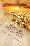 Book cover for Keeping On Serving God In The Last Days