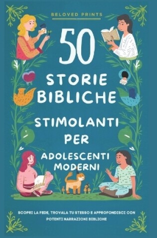 Cover of 50 Storie Bibliche Stimolanti per Adolescenti Moderni