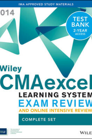 Cover of Wiley CMAexcel Learning System Exam Review and Online Intensive Review 2014 + Test Bank Complete Set