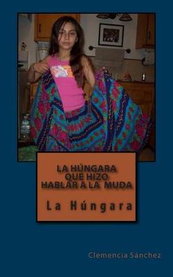 Book cover for La H ngara Que Hizo Hablar a la Muda