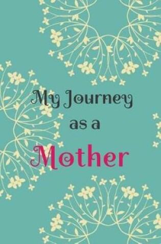 Cover of My Journey as a Mother