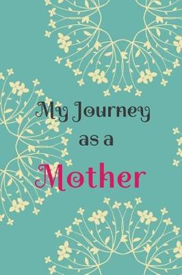 Book cover for My Journey as a Mother