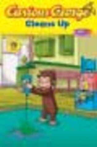 Cover of Curious George Cleans Up (Cgtv Reader)