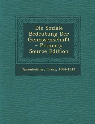 Book cover for Die Soziale Bedeutung Der Genossenschaft - Primary Source Edition