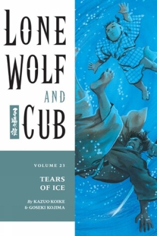 Cover of Lone Wolf And Cub Volume 23: Tears Of Ice
