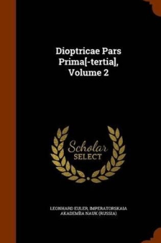 Cover of Dioptricae Pars Prima[-Tertia], Volume 2