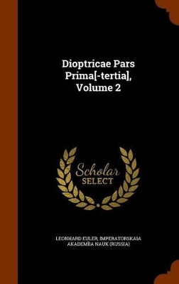 Book cover for Dioptricae Pars Prima[-Tertia], Volume 2