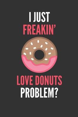 Book cover for I Just Freakin' Love Donuts