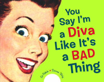 Book cover for You Say I'm A Diva Like It's A Bad Thing