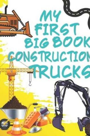 Cover of My First Big Book Construction Trucks