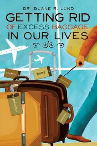 Cover of Getting Rid of Excess Baggage in Our Lives