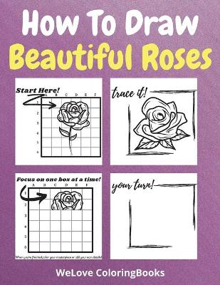 Book cover for How To Draw Beautiful Roses