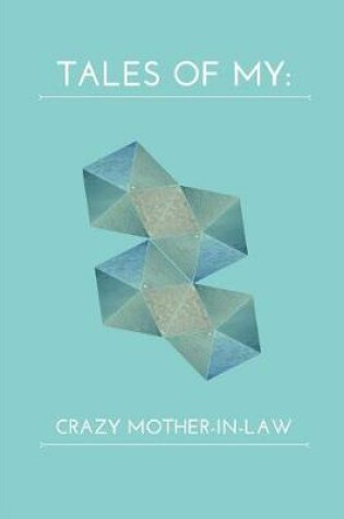 Cover of Tales of My Crazy Mother-in-Law