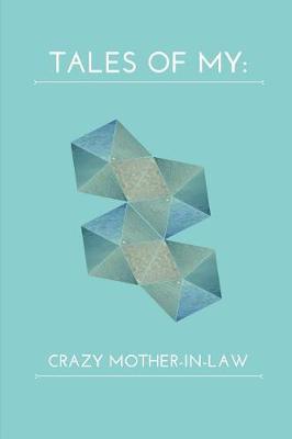 Book cover for Tales of My Crazy Mother-in-Law